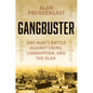 Gangbuster: One Man's Battle Against Crime, Corruption, and the Klan - Hardcover
