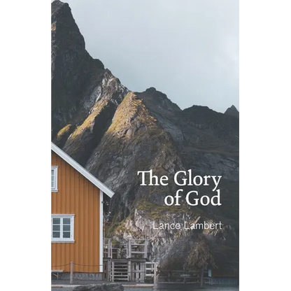 The Glory of God: Reflections from Exodus 33 - Paperback