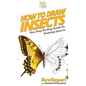 How To Draw Insects: Your Step By Step Guide To Drawing Insects - Hardcover