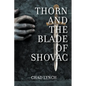 Thorn and the Blade of Shovac - Paperback