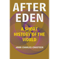 After Eden: A Short History of the World - Paperback
