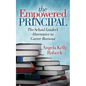 The Empowered Principal: The School Leader's Alternative to Career Burnout - Paperback