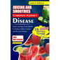 Juicing and Smoothies Chronic Kidney Disease: Quick and Easy Fruit Blends to Reduce Kidney Failure And Reverse Disease - Paperback