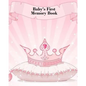 Baby's First Memory Book: Baby's First Memory Book; Fit for a Crown, Princess - Paperback