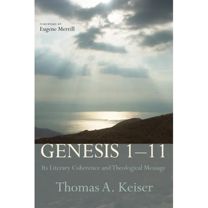 Genesis 1-11: Its Literary Coherence and Theological Message - Hardcover