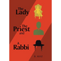 The Lady the Priest and a Rabbi - Hardcover