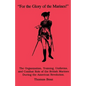 For the Glory of the Marines!: The Organization, Training, Uniforms, and Combat Role of the British Marines During the American Revolution - Paperback