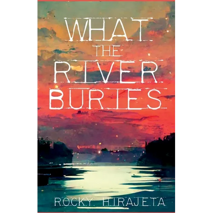 What the River Buries - Paperback