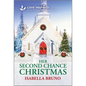 Her Second Chance Christmas: An Uplifting Inspirational Romance - Mass Market Paperbound