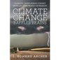 Climate Change Baffles Brains: Climate Charlatans Commit Intellectual Fraud on Reason - Paperback