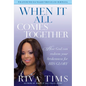 When It All Comes Together: How God Can Redeem Your Brokenness for His Glory - Paperback