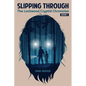 Slipping Through: The Lockwood Cryptid Chronicles Book 1 - Paperback