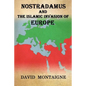 Nostradamus And The Islamic Invasion Of Europe - Paperback