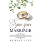 Save Your Marriage: How To Rebuild Broken Trust And Reconnect With Your Spouse No Matter How Far Apart You've Drifted - Hardcover