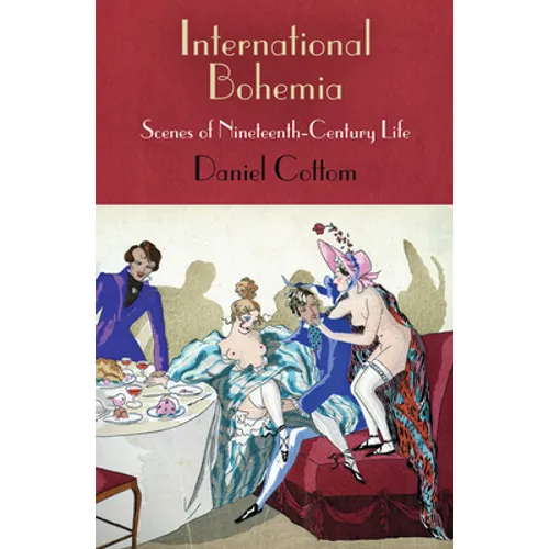 International Bohemia: Scenes of Nineteenth-Century Life - Hardcover