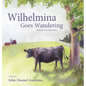 Wilhelmina Goes Wandering - Hardcover