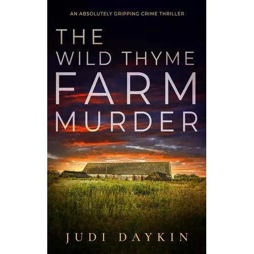 THE WILD THYME FARM MURDER an absolutely gripping crime thriller - Paperback