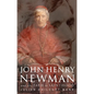 John Henry Newman: And the Path to Sainthood - Paperback
