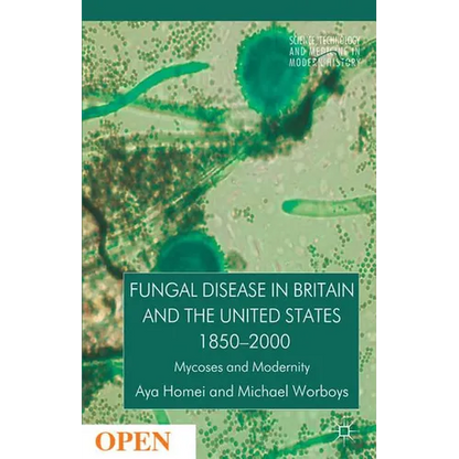 Fungal Disease in Britain and the United States 1850-2000: Mycoses and Modernity - Hardcover