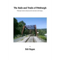 The Rails and Trails of Pittsburgh - Paperback