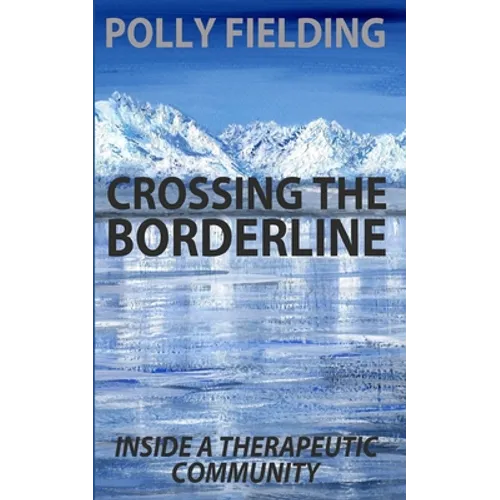 Crossing The Borderline: Inside a therapeutic community - Paperback