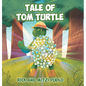 Tale of Tom Turtle - Hardcover