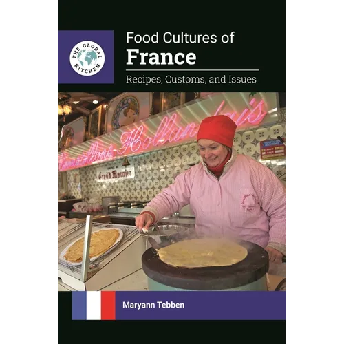 Food Cultures of France: Recipes, Customs, and Issues - Paperback