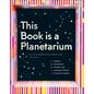 This Book Is a Planetarium: And Other Extraordinary Pop-Up Contraptions - Hardcover