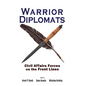 Warrior Diplomats: Civil Affairs Forces on the Front Lines - Paperback