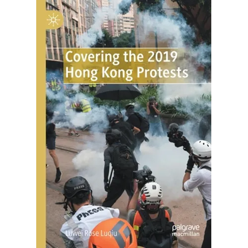 Covering the 2019 Hong Kong Protests - Paperback