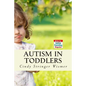 Autism in Toddlers: Symptoms, Interventions, and Parent Rights - Paperback