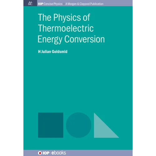 The Physics of Thermoelectric Energy Conversion - Paperback