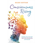 Consciousness Rising: Guiding You Through Spiritual Awakening and Beyond - Paperback