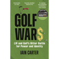 Golf Wars: LIV and Golf's Bitter Battle for Power and Identity - Paperback