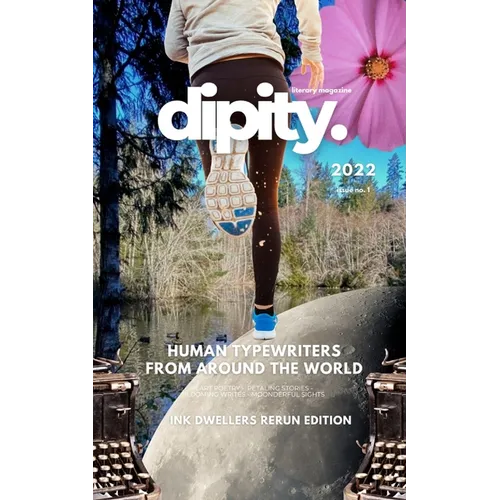 Dipity Literary Magazine Issue #1 (Ink Dwellers Rerun): Softback Economy Edition - Paperback