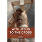 With Jesus to the Cross: A Lenten Guide on the Sunday Mass Readings: Year C - Paperback