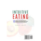 Intuitive Eating: 12 Principles For Healthy Mindful Eating Habits: A Revolutionary Non-Diet Workbook Program To Unlock Your Mind And Sto - Paperback