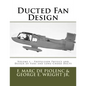 Ducted Fan Design: Volume 1 - Propulsion Physics and Design of Fans and Long-Chord Ducts - Paperback