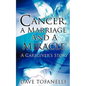 Cancer, a Marriage and a Miracle - Paperback