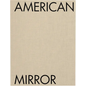 Philip Montgomery: American Mirror - Hardcover