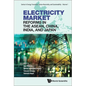 Electricity Market Reforms in the Asean, China, India, & Jpn - Hardcover