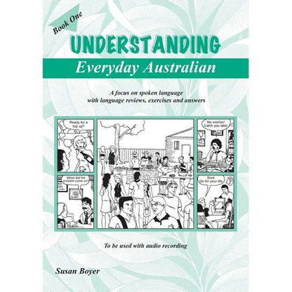 Understanding Everyday Australian - Book One: A focus on spoken language with language reviews, exercises and answers - Paperback