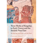 Three Myths of Kingship in Early Greece and the Ancient Near East - Hardcover