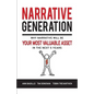 Narrative Generation: Why Narrative Will Become Your Most Valuable Asset in the Next 5 Years - Paperback