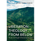 Liberation Theology from Below: The Life and Thought of Manuel Quintín Lame - Paperback