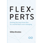 Flexperts: Getting the best from flex in a world that's ever changing - Paperback