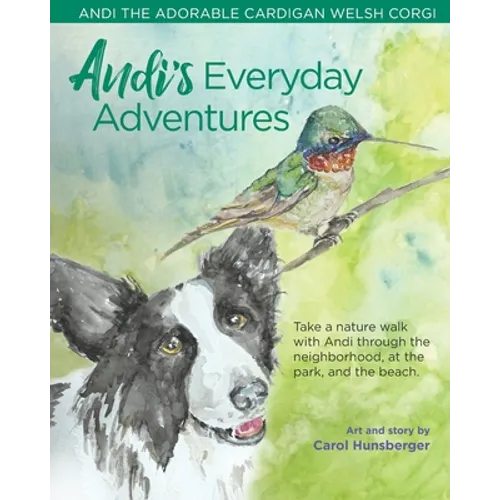 Andi's Everyday Adventures: Andi the Adorable Cardigan Welsh Corgi - Paperback