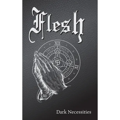 Flesh: Dark Necessities - Hardcover