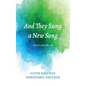 And They Sung a New Song: Revelation 5:9 - Paperback