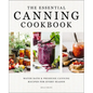 The Essential Canning Cookbook: Water Bath and Pressure Canning Recipes for Every Season - Hardcover